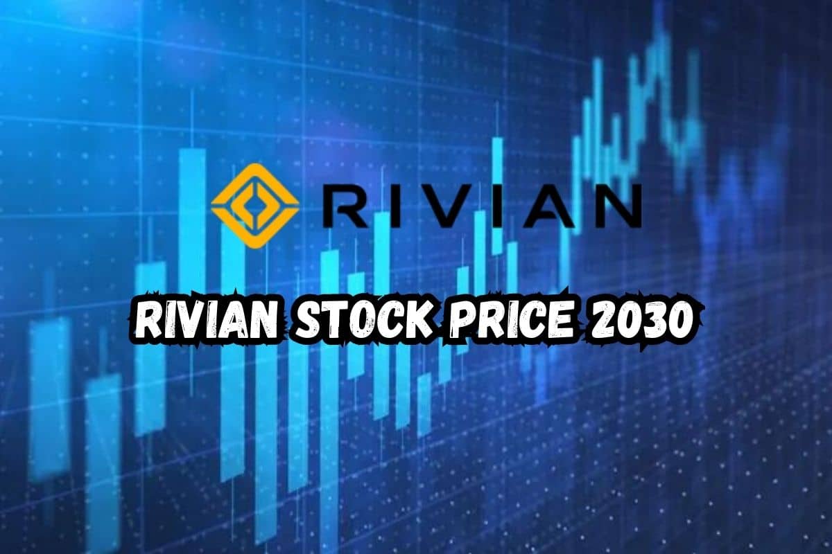 Rivian Stock Price 2030 » Pro Finance